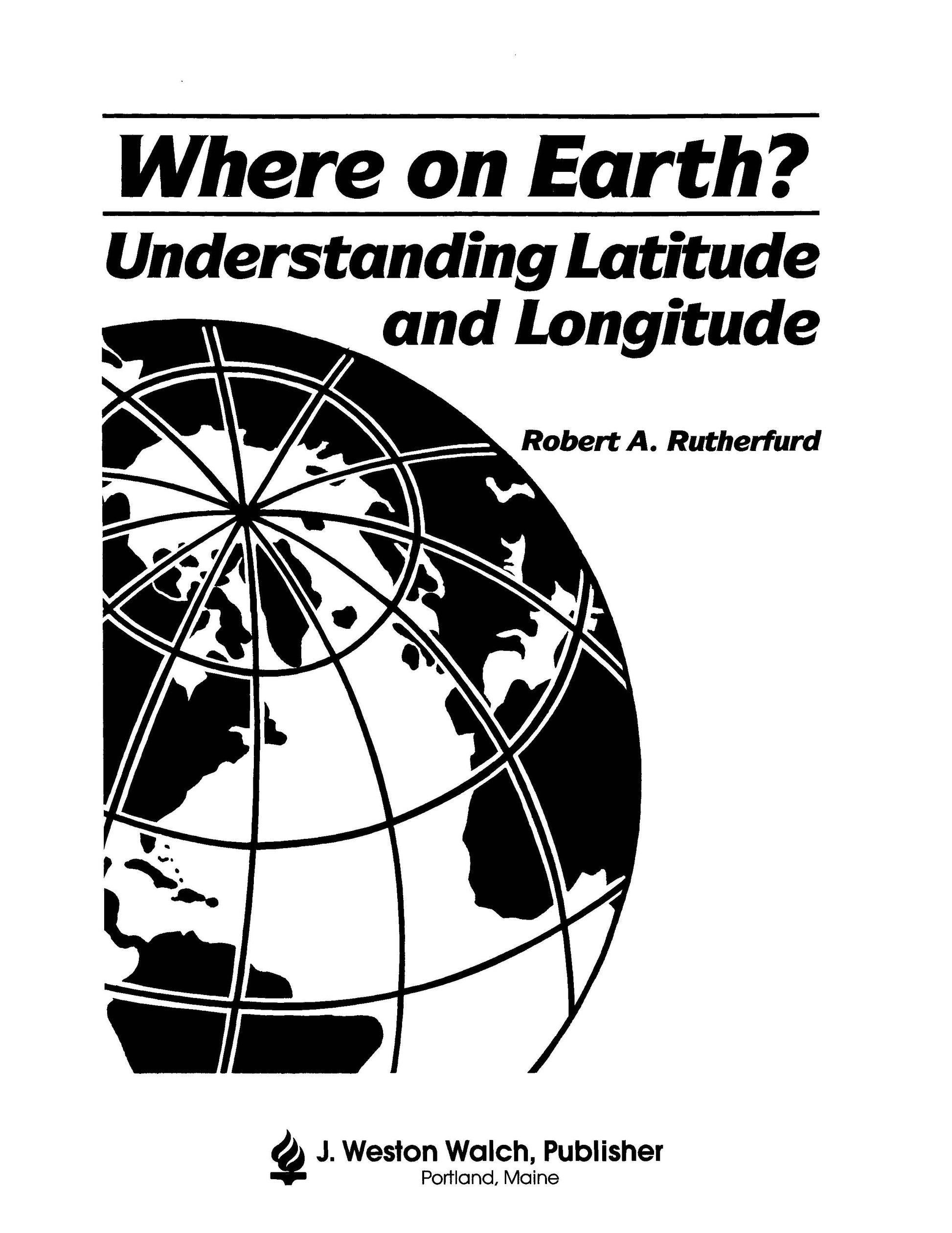 Latitude and Longitude, Geography Fundamentals, Geographical Information, Educational Resources, Geography Curriculum, Classroom-tested Approach, Geography Teacher, Skills Development, Latitude and Longitude Lessons, Geographical Proficiency, Grid Lines, Mercator Maps, Elliptical Maps, Reproducible Material, Worksheets, Activities, Maps, Humanities Education.