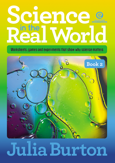 Science in the Real World Book 2: Worksheets, games & experiments that show why science matters, Science, Biology, Physics, Chemistry, Earth Science, Teaching Resources, Book, Bright Education Australia