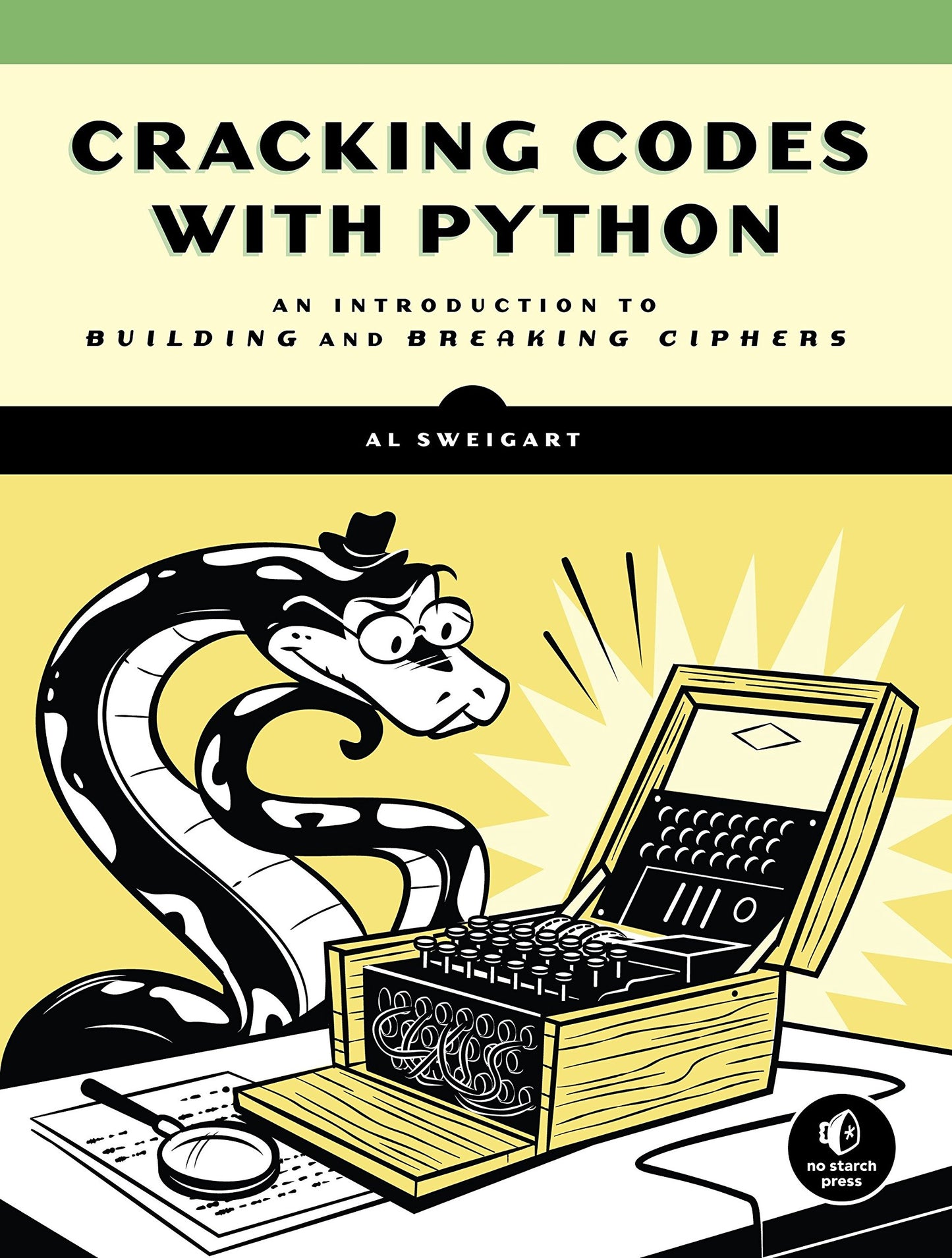 Cracking Codes with Python, Python Programming for Beginners, Digital Technology Education, Computer Science Teaching Resource, Cipher Programs, Cryptography Learning, Hands-On Coding, Debugging Skills, Practical Applications, Digital Technology Book, Digital Technology Resource, Computer Science Book, Electronics Book