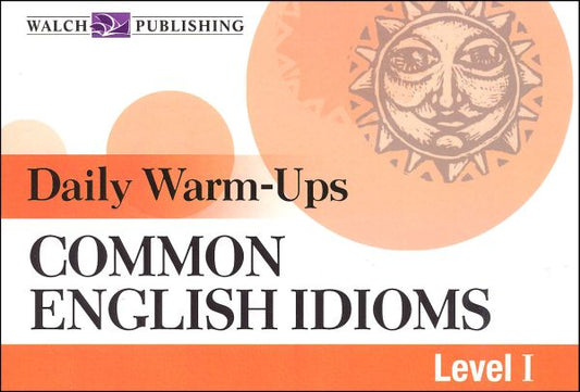Daily Warm Ups Common English Idioms Level 1, Bright Education Australia, Book, Grammar, English, School Materials, Games, Puzzles, Activities, Teaching Resources 